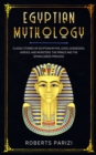 Egyptian Mythology : Classic Stories of Egyptian Myths, Gods, Goddesses, Heroes, and Monsters, The Prince and The Sphinx, Greek Princess - Book