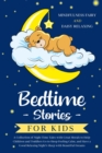 Bedtime Stories for Kids : A Collection of Night Time Tales with Great Morals to Help Children and Toddlers Go to Sleep Feeling Calm, and Have a Good Relaxing Night's Sleep with Beautiful Dreams - Book
