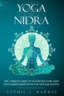 yoga nidra : The Complete Guide to Transform Your Sleep with Guided Meditations for Deep Relaxation - Book
