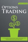 Options Trading : A crash course to start options trading for income. Make cash and understanding the best strategies for beginners with a quick start guide. - Book