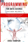 Programming for Data Science : 4 Books in 1. The Complete Beginners Guide you Can't Miss to Master the Era of the Data Economy, using Python, Java, SQL Coding - Book