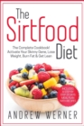 The Sirtfood Diet : Activate Your Skinny Gene, Lose Weight, Burn Fat & Get Lean (Inculdes a Step-By-Step 21 Days Meal Plan) - Book