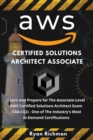 Aws Certified Solutions Architect Associate : Learn and Prepare for The Associate-Level AWS Certified Solutions Architect Exam (SAA-C02) One of The Industry's Most In-Demand Certifications - Book