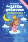 The Little Princess : Bedtime Stories for Kids: Girl's Version: Short Stories to Help Little Girls Fall Asleep and Have Beautiful Dreams. Bedtime Tales for Children Ages 2,3,4,5 and 6 - Book
