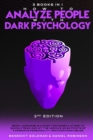 How to Analyze People with Dark Psychology-2nd Edition- 3 in 1 : Body Language is a Must for Manipulators to Quickly Read and Hit the Various Weak Points of a Person's Personality. Recover from Abuse - Book