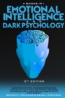 Emotional Intelligence and Dark Psychology -2nd Edition - 4 in 1 : Good Mind Control Avoids Brainwashing, Thoughts that Affect Behavioral Disorder Techniques(CBT), and Improves Habits(NLP) & Emotions( - Book
