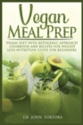 Vegan Meal Prep : Dieta vegana con enfoque cetogenico. Libro de cocina y recetas para perder peso. Guia de nutricion para principiantes.(Spanish Edition) - Book