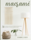 Macrame' : 31 easy, quick, and low cost DIY modern macrame projects for beginners to furnish your home & garden - Book