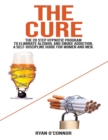 The Cure : The 20 step hypnotic program to eliminate alcohol and smoke addiction, a self-discipline guide for women and men. - Book