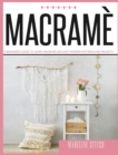 Macrame : A Beginner's Guide To Learn Macrame And Make Beautiful And Modern Patterns Easily - Book