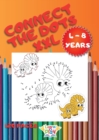 Connect the Dots XXL : 120 Funny Puzzles for Kids Ages 4-8 Including Letters, Numbers, Shapes, Animals and Much More to Complete and Color; Learn to Read, Write and Count While having Fun - Book