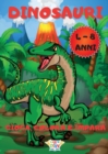 Dinosauri : 100 Pagine: Gioca, Colora e Impara per Bambini da 4 a 8 Anni Unisci le Lettere e i Numeri, Disegna e Colora, Gioca con i Labirinti - Book