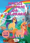 Magici Unicorni da Colorare : 4-8 Anni: 100 Pagine di Divertimento e Relax per il Tuo Bambino - Book