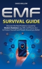 Emf : Survival Guide. Discover the Real Problems Caused by Modern Radiation (5g, Wifi, Cell Phones etc.), to Protect Yourself and People Around you Better - Book