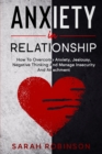 Anxiety in Relationship : How To Overcome Anxiety, Jealousy, Negative Thinking And Manage Insecurity And Attachment. - Book