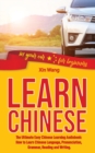 Learn Chinese : The Ultimate Easy Chinese Learning Audiobook: How to Learn Chinese Language, Pronunciation, Grammar, Reading and Writing. - Book