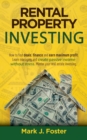 The Ultimate Guide to Rental Property Investing : How To Find Deals, Finance And Earn Maximum Profit. Learn Managing And Create Passive Income Without Stress. Master Your Real Estate Investing. - Book