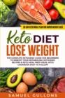 Keto Diet Lose Weight : The Keto Diet: 30-Day Keto Meal Plan for Rapid Weight Loss. The Complete Ketogenic guide for beginners to reboot your metabolism. - Book