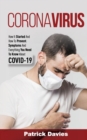 Coronavirus : How It Started And How To Prevent. Symptoms And Everything You Need To Know About COVID-19 - Book