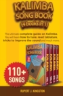 Kalimba Song Book (4 Books in 1) : The ultimate complete guide on Kalimba. You will learn how to tune, read tablature, tricks to improve the sound of your Kalimba and much more. Over 110 kalimba songs - Book