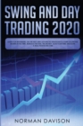 Swing and Day Trading 2020 : Guide for Beginners. Use the Best and Advanced Strategies to Earn $10,000 per Month in no Time, Manage The Risk, The Money, Save your Time and Earn a Real Passive Income - Book
