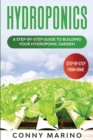 Hydroponics : A Step-by-Step Guide to Building Your Hydroponics Garden. - Book