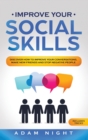 Improve Your Social Skills : Discover how to Improve Your Conversations, Make new Friends and Stop Negative People - Book