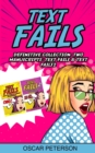 Text Fails : Definitive Collection. Two Manuscripts: Text Fails, Text Fails2 - Book