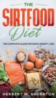 The Sirtfood Diet : The Complete Guide for Rapid Weight Loss - Book