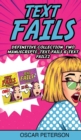 Text Fails : Definitive Collection. Two Manuscripts: Text Fails, Text Fails2 - Book