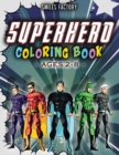 Superhero Coloring Book : A fantastic coloring book for superhero lovers! Enter the world of superheroes with wonderful illustrations - Perfect gift for kids! - Book