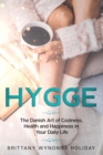 Hygge : The Danish Art of Coziness, Health and Happiness in Your Daily Life - Book