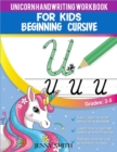 Unicorn Handwriting Workbook for Kids : 3-in-1: Writing Practice Book to Master Letters, Words & Sentences (over 100 pages). Unique dot-to-dot - Book