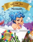 Coloring Books - Color By Numbers - Mermaids (Series 4) : Coloring Little Mermaids with numeric worksheets. Color by numbers for adults and children with colored pencils. Advanced color by numbers - Book