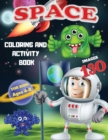 Space Coloring and Activity Book for Kids Ages 4-8 : 130 space illustrations and fun games that will entertain and keep children and adults ... The whole family will rejoice with this book - Book