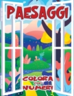 Paesaggi - Colora con i Numeri : Libro da colorare per adulti con fantastici paesaggi. Libro antistress da colorare con disegni rilassanti. - Book