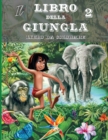 Il Libro della Giungla 2 - Album da Colorare : Fatti trasportare nel cuore della giungla indiana dove le scimmie conducono Mowgli nella citta perduta. 50 disegni tutti da colorare. - Book