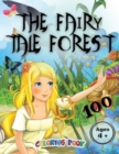 The Fairy Tale Forest 100 Coloring Book Ages 4+ : Fairy tales for children, as many as 100 coloring drawings for children aged 4 and over. Preschool book to learn how to color. - Book