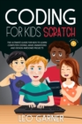 Coding for Kids Scratch : The Ultimate Guide for Kids to Learn Computer Coding, Make Animations and Design Awesome Projects. Coding for kids create your own video games with scratch. - Book