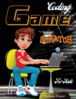 Scratch Coding Game : The Ultimate Step-by-Step Visual Guide for Kids to Learn Computer Coding, Make Animations and Design Awesome Projects. Coding for kids create your own video games with scratch. - Book