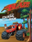 Blaze Coloring Book : Coloring Book for kids and adults who love Blaze. 50 designs of cool coloring Blaze to relax and calm down - Book