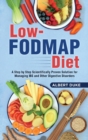 Low-FODMAP Diet : A Step by Step Scientifically Proven Solution for Managing IBS and Other Digestive Disorders - Book