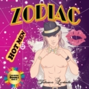 Zodiac Hot Men - Coloring Book Adults : Fun for women! 12 Hot men! Zodiac signs coloring book for passionate women - Book