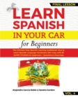 LEARN SPANISH IN YOUR CAR for Beginners : The Ultimate Easy Spanish Learning Guide: How to Learn Spanish Language Vocabulary like crazy with 20 SHORT STORIES for beginners + Questions & Exercises. - Book