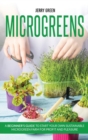 Microgreens : A beginner's guide to start your own sustainable microgreen farm for profit and pleasure - Book