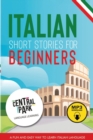 Italian Short Stories for Beginners : A Fun and Easy Way to Learn Italian. Language Lessons and Vocabulary (Free Mp3 Download) - Book