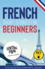 French Short Stories for Beginners : A Fun and Easy Way to Learn French. Language Lessons and Vocabulary - Book