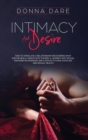 Intimacy and Desire : How to stimulate a relationship discovering what she/he really wants into the bed. A journey into sexual fantasies in marriage and couples to have good sex and sexual health - Book