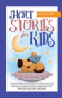 Short Stories for Kids : Relaxing Sleep Tales and Bedtime Meditations for Children. Mindfulness and Full Nights of Cuddles and Dreams for Busy Moms. Classic Fables with Princesses, Unicorns, Dinosaurs - Book