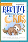 Bedtime Meditation Stories for Kids : This Book Includes: 109 Short and Sleep Tales to Help Children Fall Asleep Fast. Mindfulness Remedies for Exhausted Parents to Get Some Quiet Time and Full Nights - Book